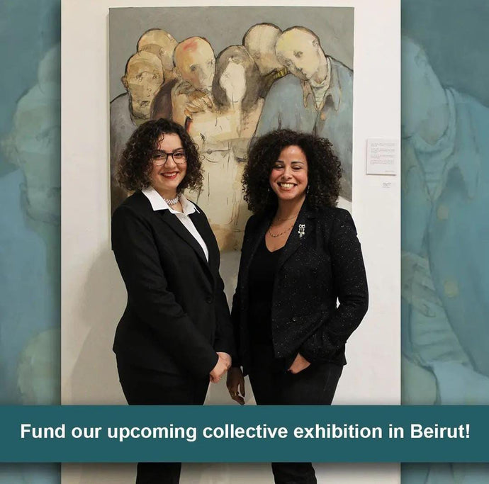 Fund our upcoming collective exhibition in Beirut!