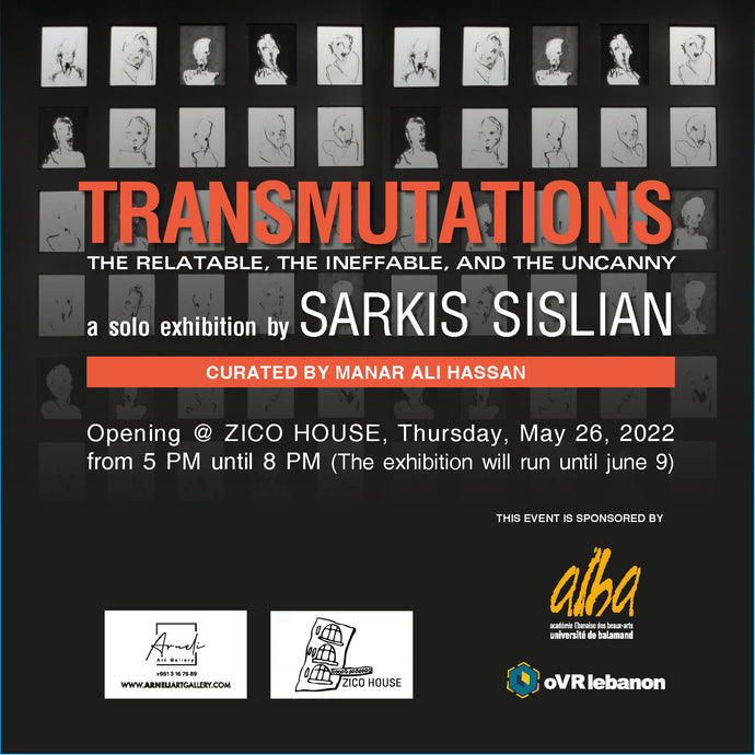 TRANSMUTATIONS, a solo exhibition for Sarkis Sislian