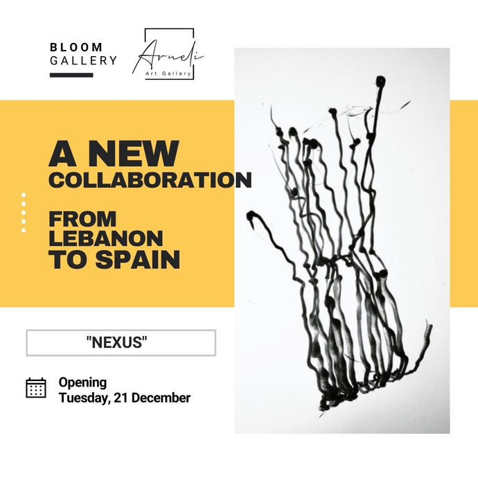 Collaboration between Arneli Art Gallery (Lebanon) and Bloom Gallery (Spain)